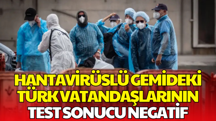 Sağlık Bakanlığı Açıkladı: Gemiden Getirilen Vatandaşların Testi Negatif